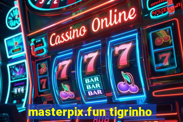 masterpix.fun tigrinho